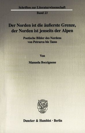 Der Norden ist die äußerste Grenze, der Norden ist jenseits der Alpen. von Boccignone,  Manuela