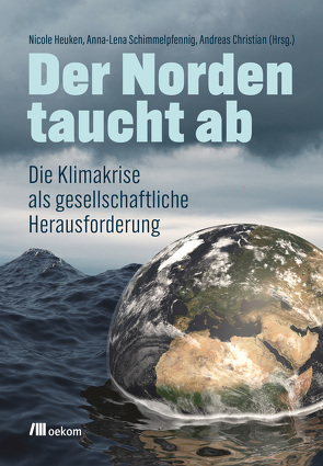 Der Norden taucht ab von Christian,  Andreas, Heuken,  Nicole, Schimmelpfennig,  Anna-Lena