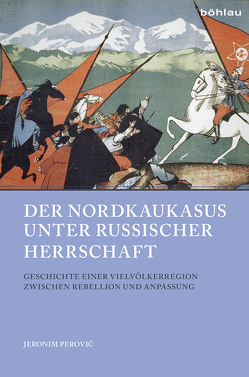 Der Nordkaukasus unter russischer Herrschaft von Perovic,  Jeronim