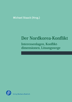 Der Nordkorea-Konflikt von Ballbach,  Eric J., Braml,  Josef, Gareis,  Sven Bernhard, Koschyk,  Hartmut, Lukin,  Artyom, Neuneck,  Götz, Staack,  Michael, Suh,  Elisabeth