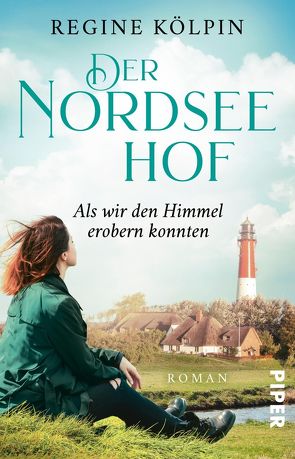 Der Nordseehof – Als wir den Himmel erobern konnten von Kölpin,  Regine