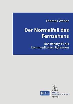 Der Normalfall des Fernsehens von Weber,  Thomas