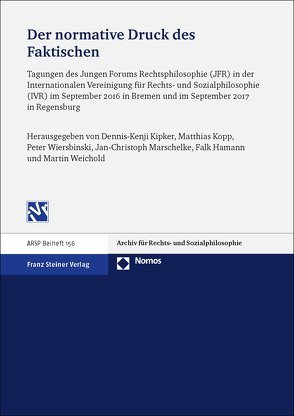 Der normative Druck des Faktischen: Technologische Herausforderungen des Rechts und seine Fundierung in sozialer Praxis von Hamann,  Falk, Kipker,  Dennis-Kenji, Kopp,  Matthias, Marschelke,  Jan-Christoph, Weichold,  Martin, Wiersbinski,  Peter