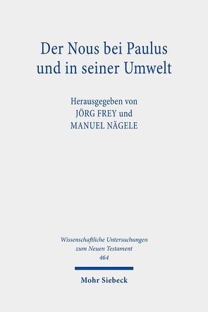 Der Nous bei Paulus und in seiner Umwelt von Frey,  Jörg, Nägele,  Manuel