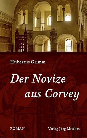 Der Novize aus Corvey von Grimm,  Hubertus