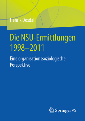 Die NSU-Ermittlungen 1998-2011 von Dosdall,  Henrik