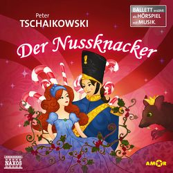 Der Nussknacker Ballett-Hörspiel von Petzold,  Bert Alexander, Tschaikowski,  Peter