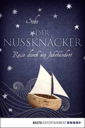 Der Nussknacker – Reise durch ein Jahrhundert von Sobo