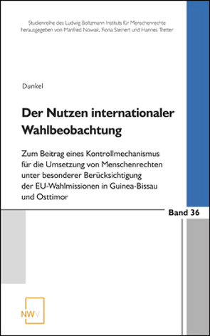 Der Nutzen internationaler Wahlbeobachtung von Dunkel,  Florian