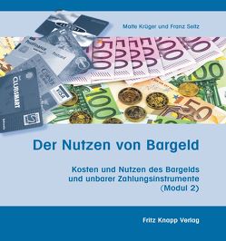 Der Nutzen von Bargeld von Krüger,  Malte, Seitz,  Franz