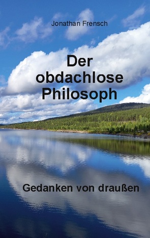 Der obdachlose Philosoph von Frensch,  Jonathan