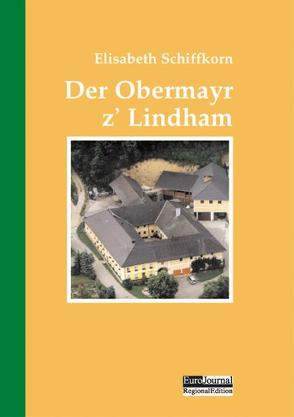 Der Obermayr z’ Lindham von Schiffkorn,  Elisabeth