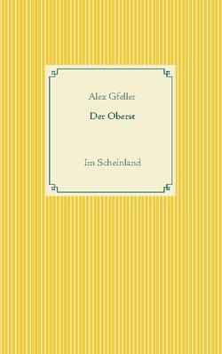 Der Oberst von Gfeller,  Alex