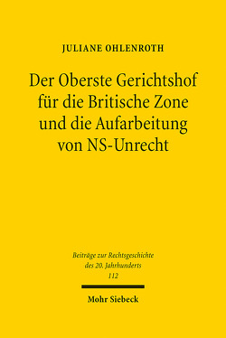 Der Oberste Gerichtshof für die Britische Zone und die Aufarbeitung von NS-Unrecht von Ohlenroth,  Juliane