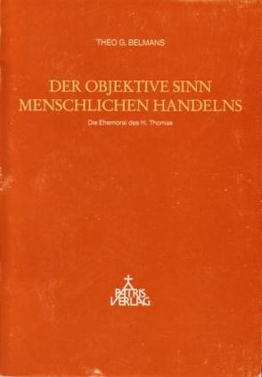 Der objektive Sinn menschlichen Handelns von Belmans,  Theo G