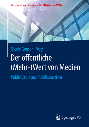 Der öffentliche (Mehr-)Wert von Medien von Gonser,  Nicole