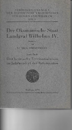 Der Ökonomische Staat Landgraf Wilhelms IV. von Zimmermann,  Ludwig