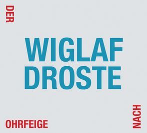 Der Ohrfeige nach von Droste,  Wiglaf