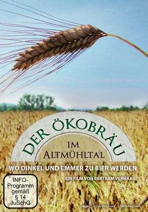 Der Ökobräu im Altmühltal – wo Dinkel und Emmer zu Bier werden von Fritzen,  Gerald, Hauschild,  Waldemar, Musikar,  Doris, Sachs,  Oliver, Verhaag,  Bertram