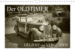 Der Oldtimer – geliebt und vergessen (Wandkalender 2023 DIN A4 quer) von Kuhr,  Susann