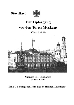 Der Opfergang vor den Toren Moskaus von Hirsch,  Otto