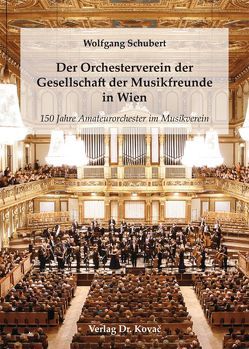 Der Orchesterverein der Gesellschaft der Musikfreunde in Wien von Schubert,  Wolfgang