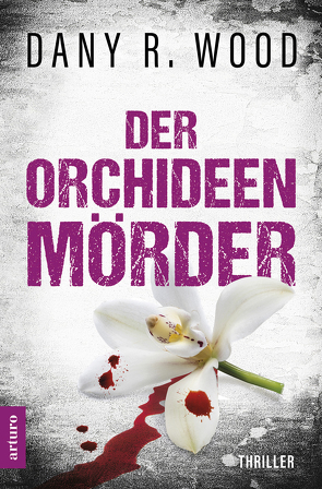 Der Orchideenmörder: Schweden-Thriller von Wood,  Dany R