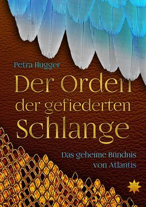 Der Orden der gefiederten Schlange von Hugger,  Petra