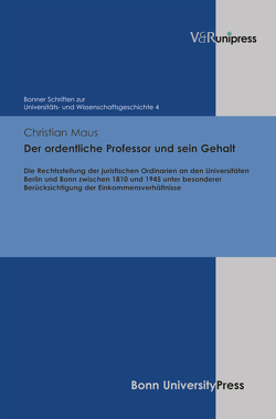 Der ordentliche Professor und sein Gehalt von Becker,  Thomas, Geppert,  Dominik, Maus,  Christian, Schmoeckel,  Mathias, Scholtyseck,  Joachim, Schott,  Heinz