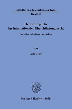 Der ordre public im Internationalen Eheschließungsrecht. von Siegert,  Greta