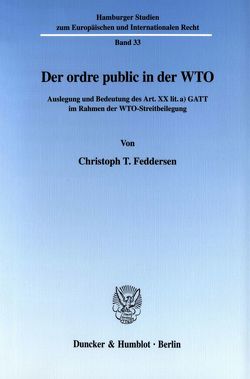 Der ordre public in der WTO. von Feddersen,  Christoph T.