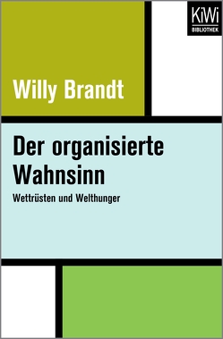 Der organisierte Wahnsinn von Brandt,  Willy