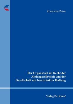 Der Organstreit im Recht der Aktiengesellschaft und der Gesellschaft mit beschränkter Haftung von Peine,  Konstanze