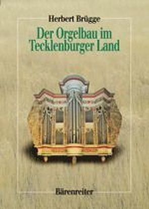 Der Orgelbau im Tecklenburger Land von Brügge,  Herbert