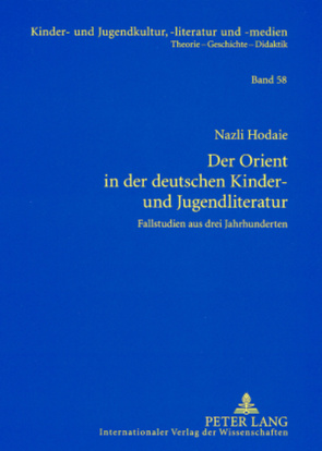 Der Orient in der deutschen Kinder- und Jugendliteratur von Hodaie,  Nazli