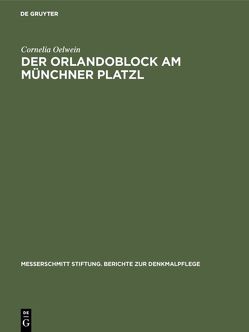 Der Orlandoblock am Münchner Platzl von Oelwein,  Cornelia, Srbik,  Hans Heinrich von