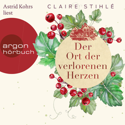 Der Ort der verlorenen Herzen von Kohrs,  Astrid, Stihlé,  Claire