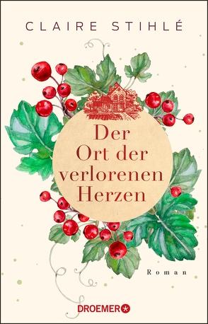 Der Ort der verlorenen Herzen von Stihlé,  Claire