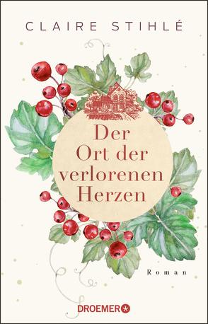 Der Ort der verlorenen Herzen von Stihlé,  Claire