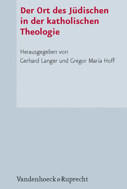 Der Ort des Jüdischen in der katholischen Theologie von Bucher,  Anton A, Fuchs,  Ottmar, Gielen,  Marlis, Henrix,  Hans Hermann, Hoff,  Gregor Maria, Langer,  Gerhard, Paarhammer,  Hans, Pacik,  Rudolf, Winkler,  Dietmar W., Winkler,  Ulrich, Wolbert,  Werner