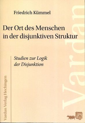 Der Ort des Menschen in der disjunktiven Struktur von Kümmel,  Friedrich