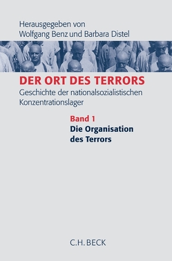 Der Ort des Terrors. Geschichte der nationalsozialistischen Konzentrationslager Bd. 1: Die Organisation des Terrors von Abzug,  Robert H., Benz,  Wolfgang, Blatmann,  Daniel, Distel,  Barbara, Dreßen,  Willi, Eberle,  Annette, Endlich,  Stefanie, Garbe,  Detlef, Hensle,  Michael P, Kaienburg,  Hermann, Kepplinger,  Brigitte, Königseder,  Angelika, Körte,  Mona, Matthäus,  Jürgen, Morsch,  Günter, Orth,  Karin, Pätzold,  Kurt, Reese,  Hartmut, Schüler-Springorum,  Stefanie, Schulte,  Jan Erik, Tuchel,  Johannes, Wetzel,  Juliane, Winau,  Rolf, Zarusky,  Jürgen