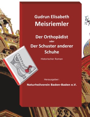 Der Orthopädist von Baden e.V.,  Naturheilverein, Meisriemler,  Gudrun Elisabeth