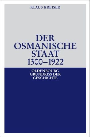 Der Osmanische Staat 1300-1922 von Kreiser,  Klaus