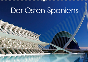Der Osten Spaniens (Wandkalender 2021 DIN A2 quer) von Berlin, Schoen,  Andreas