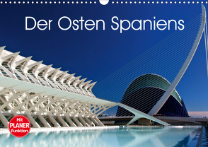 Der Osten Spaniens (Wandkalender 2021 DIN A3 quer) von Berlin, Schoen,  Andreas