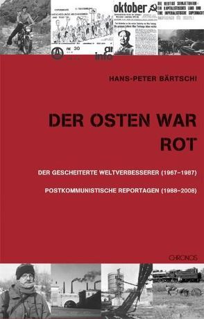 Der Osten war rot von Bärtschi,  Hans P