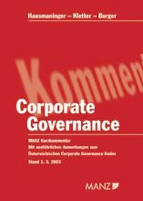 Der österreichische Corporate Governance Kodex von Burger,  Ernst, Hausmaninger,  Christian, Kletter,  Mark