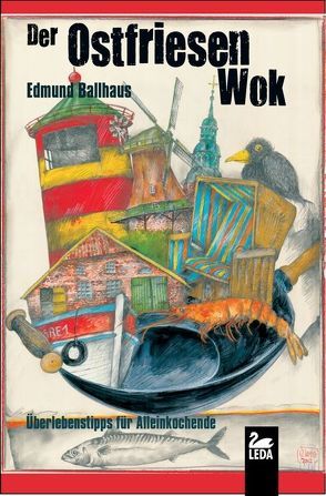 Der Ostfriesen-Wok von Ballhaus,  Edmund