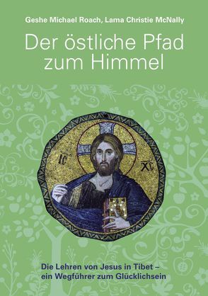 Der östliche Pfad zum Himmel von McNally,  Lama Christie, Roach,  Geshe Michael